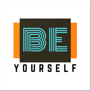 Be Yourself Posters and Art